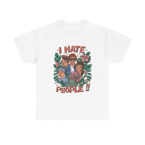 I Hate People - T shirt