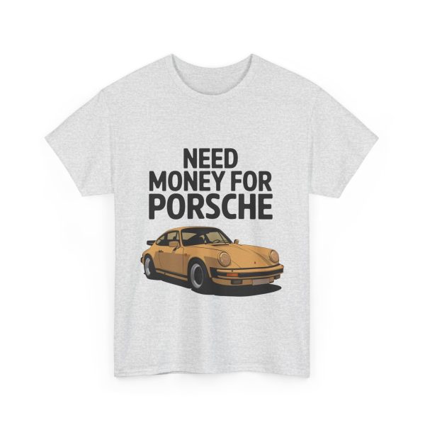 Need Money For Porsche - T shirt - Image 7