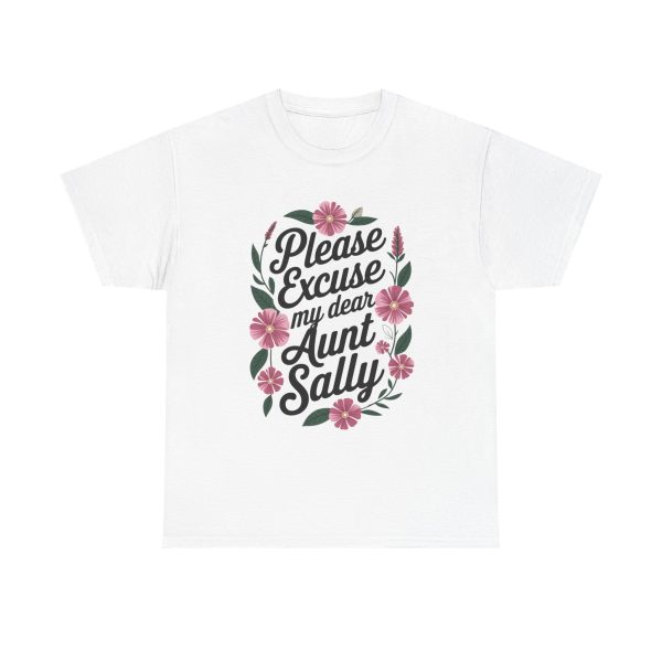 Please Excuse My Dear Aunt Sally - T shirt