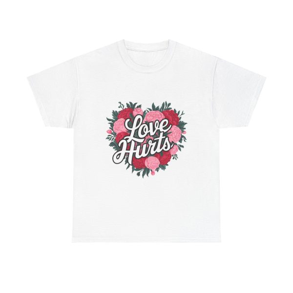 Love Hurts - T shirt