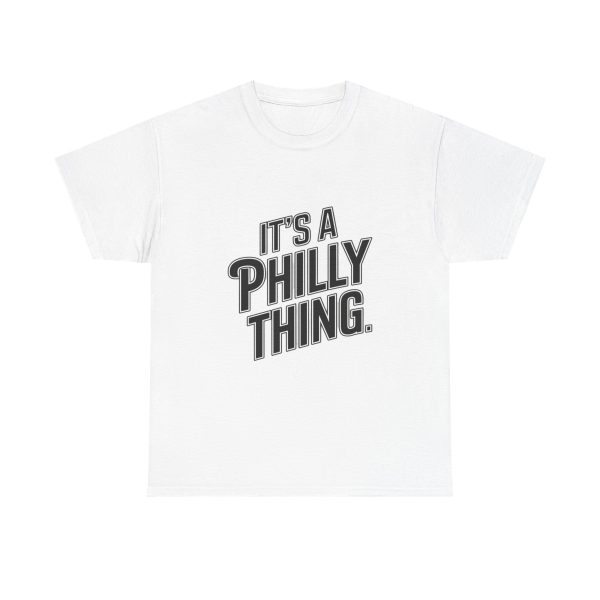 It's A Philly Thing - T shirt