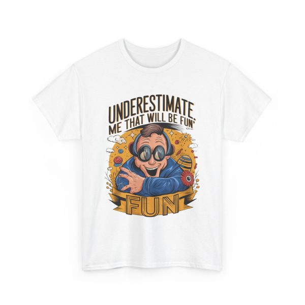 Underestimate Me And That Will Be Fun - T shirt - Image 3