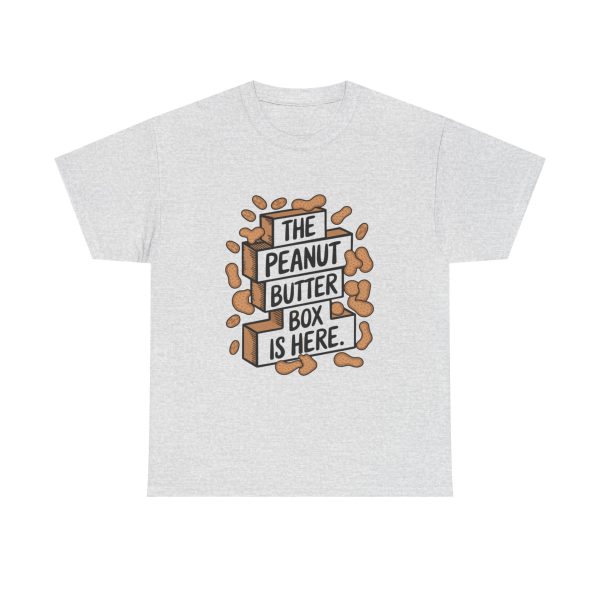 Peanut Butter Box Is Here - T shirt - Image 5