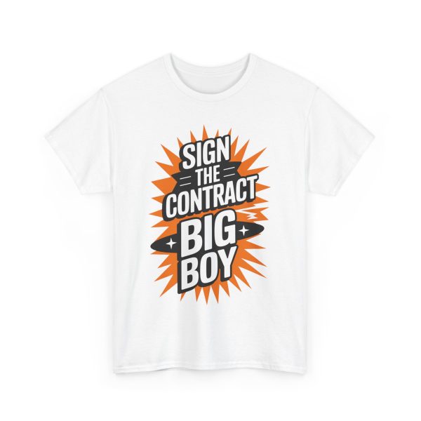 Sign The Contract Big Boy - T shirt - Image 3