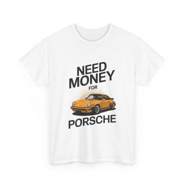 Need Money For Porsche - T shirt - Image 3
