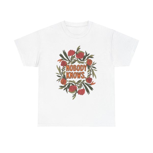 Nobody Knows - T shirt