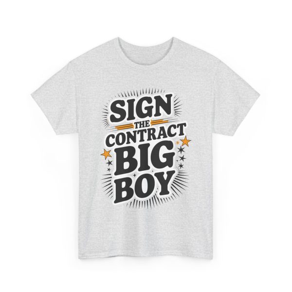 Sign The Contract Big Boy - T shirt - Image 7