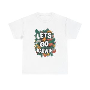 Let's Go Darwin - T shirt