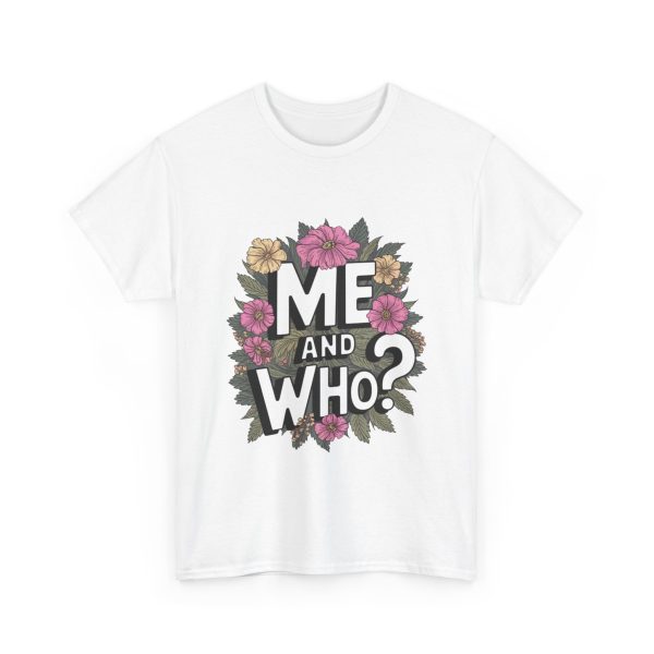 Me and Who - T shirt - Image 3