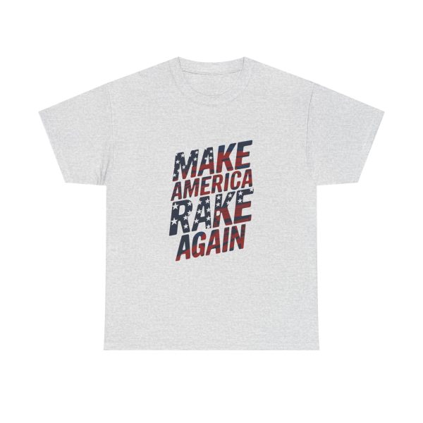 Make America Rake Again - T shirt - Image 5