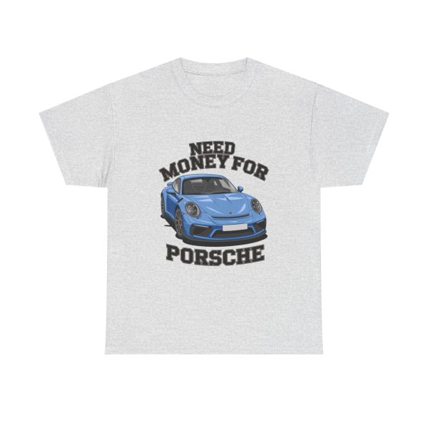 Need Money For Porsche - T shirt - Image 5