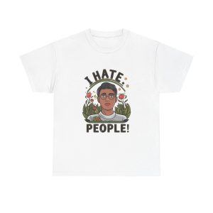 I Hate People - T shirt