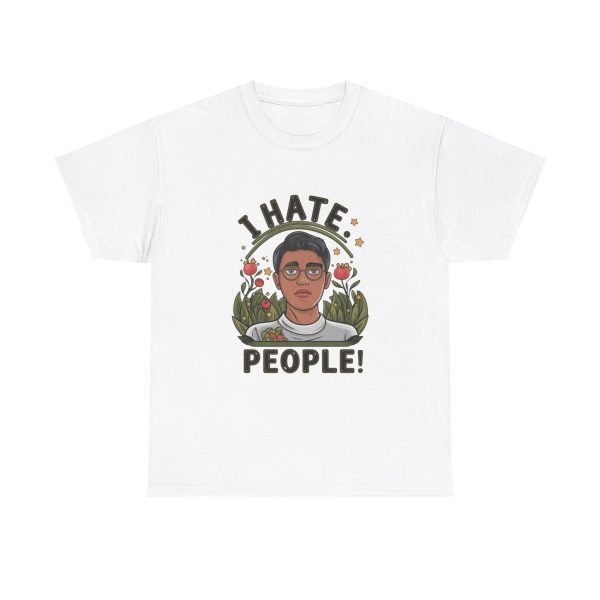I Hate People - T shirt