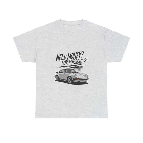Need Money For Porsche - T shirt - Image 5
