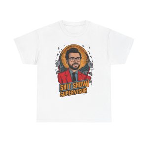 Shit Show Advisor - T shirt
