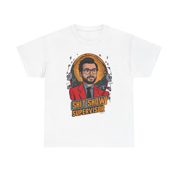 Shit Show Advisor - T shirt