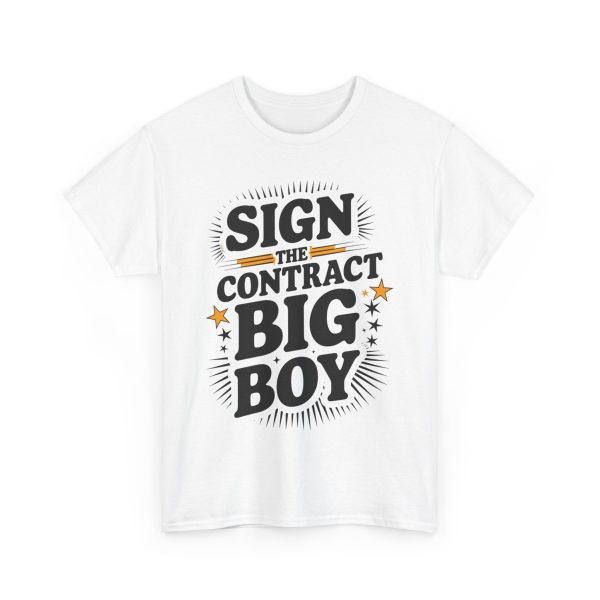 Sign The Contract Big Boy - T shirt - Image 3