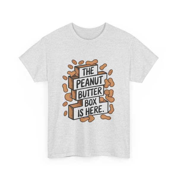 Peanut Butter Box Is Here - T shirt - Image 7