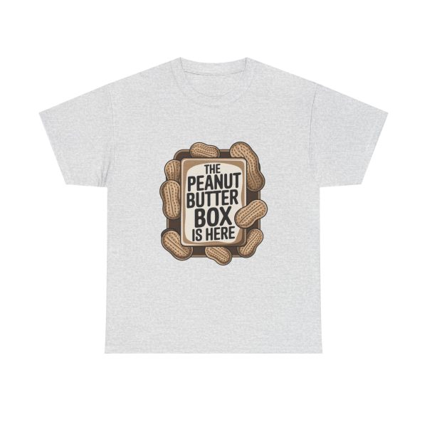 Peanut Butter Box Is Here - T shirt - Image 5