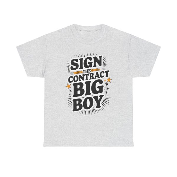 Sign The Contract Big Boy - T shirt - Image 5
