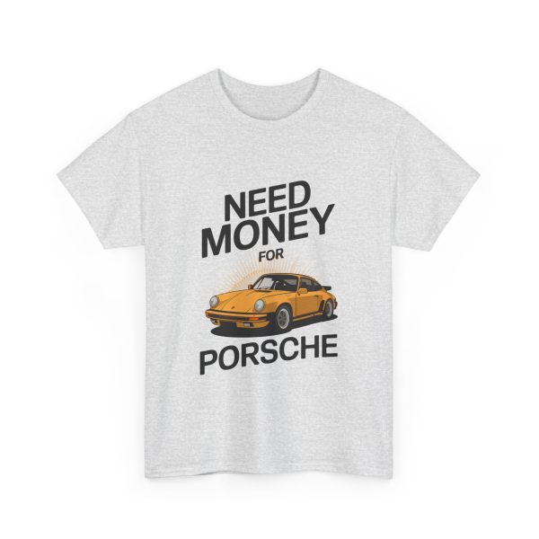 Need Money For Porsche - T shirt - Image 7
