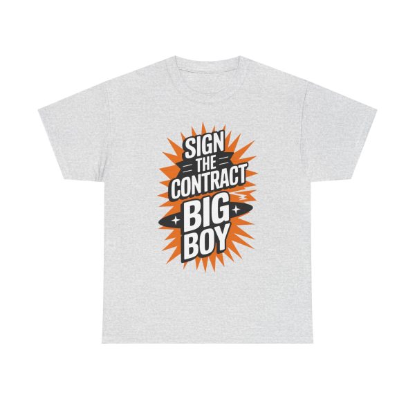 Sign The Contract Big Boy - T shirt - Image 5