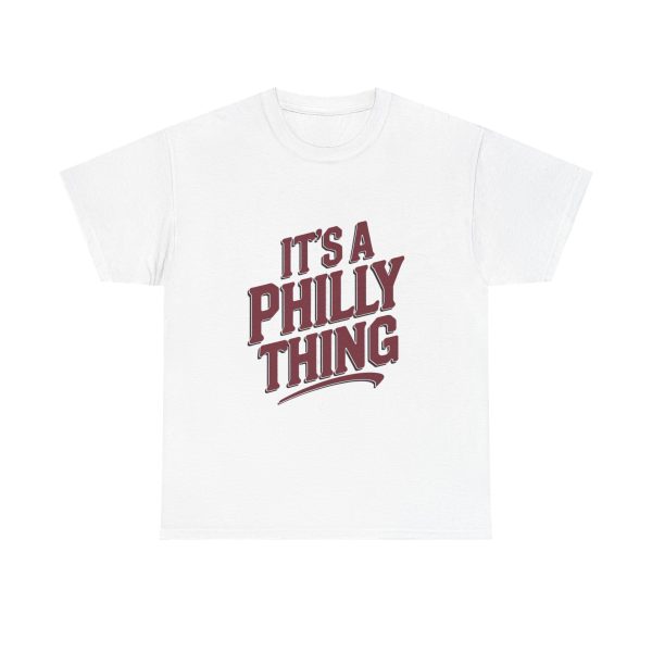 It's A Philly Thing - T shirt