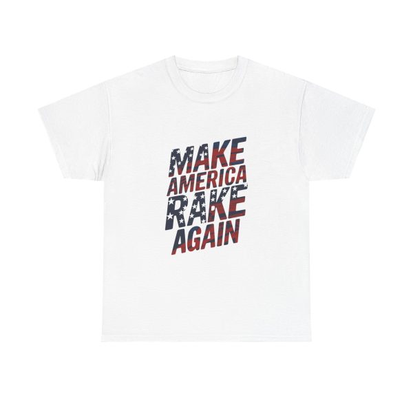 Make America Rake Again - T shirt