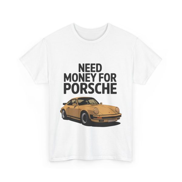 Need Money For Porsche - T shirt - Image 3
