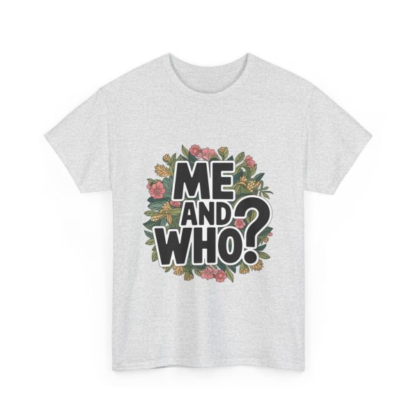 Me and Who - T shirt - Image 7